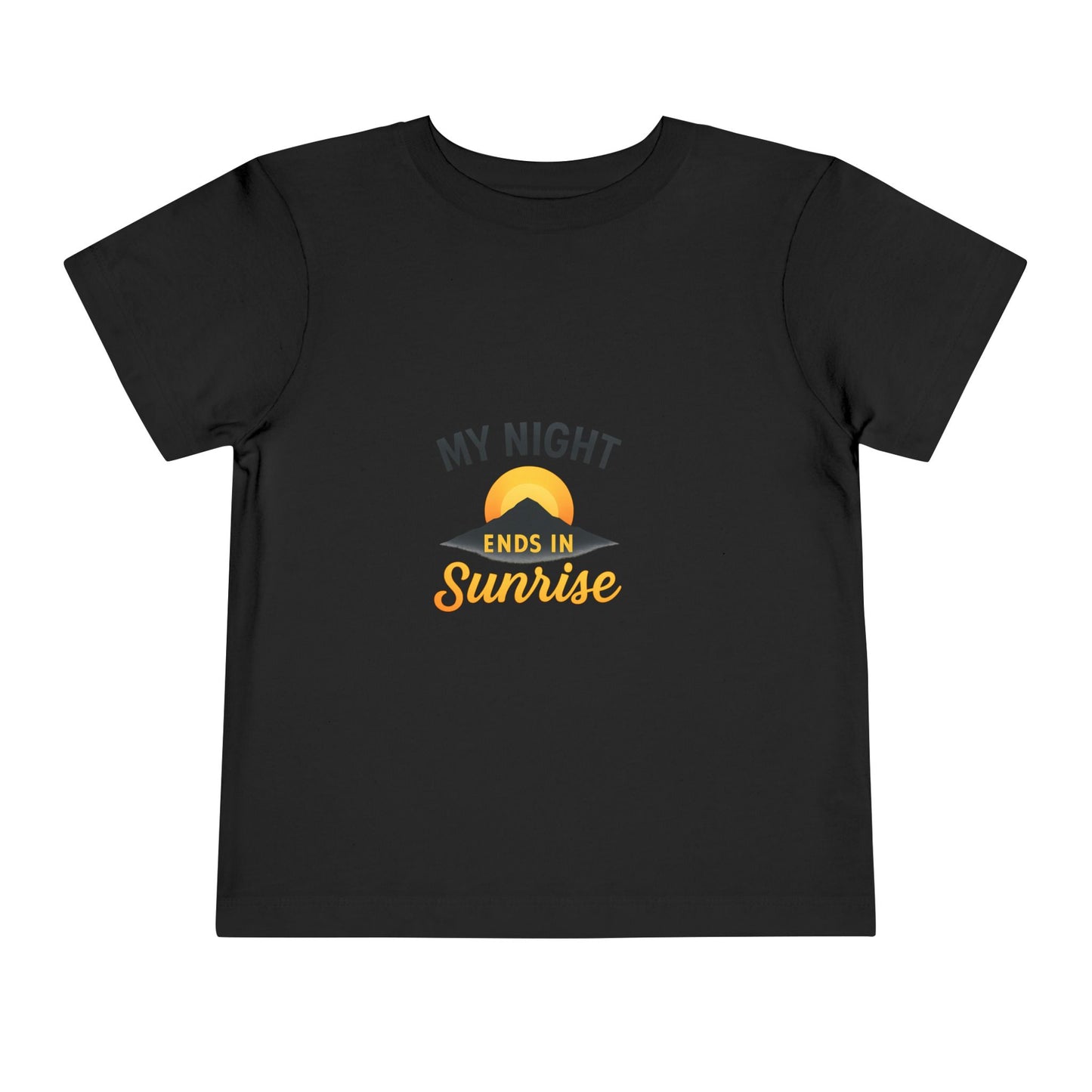 Toddler Tee — My Night Ends in Sunrise, Cute Sunrise Graphic Shirt