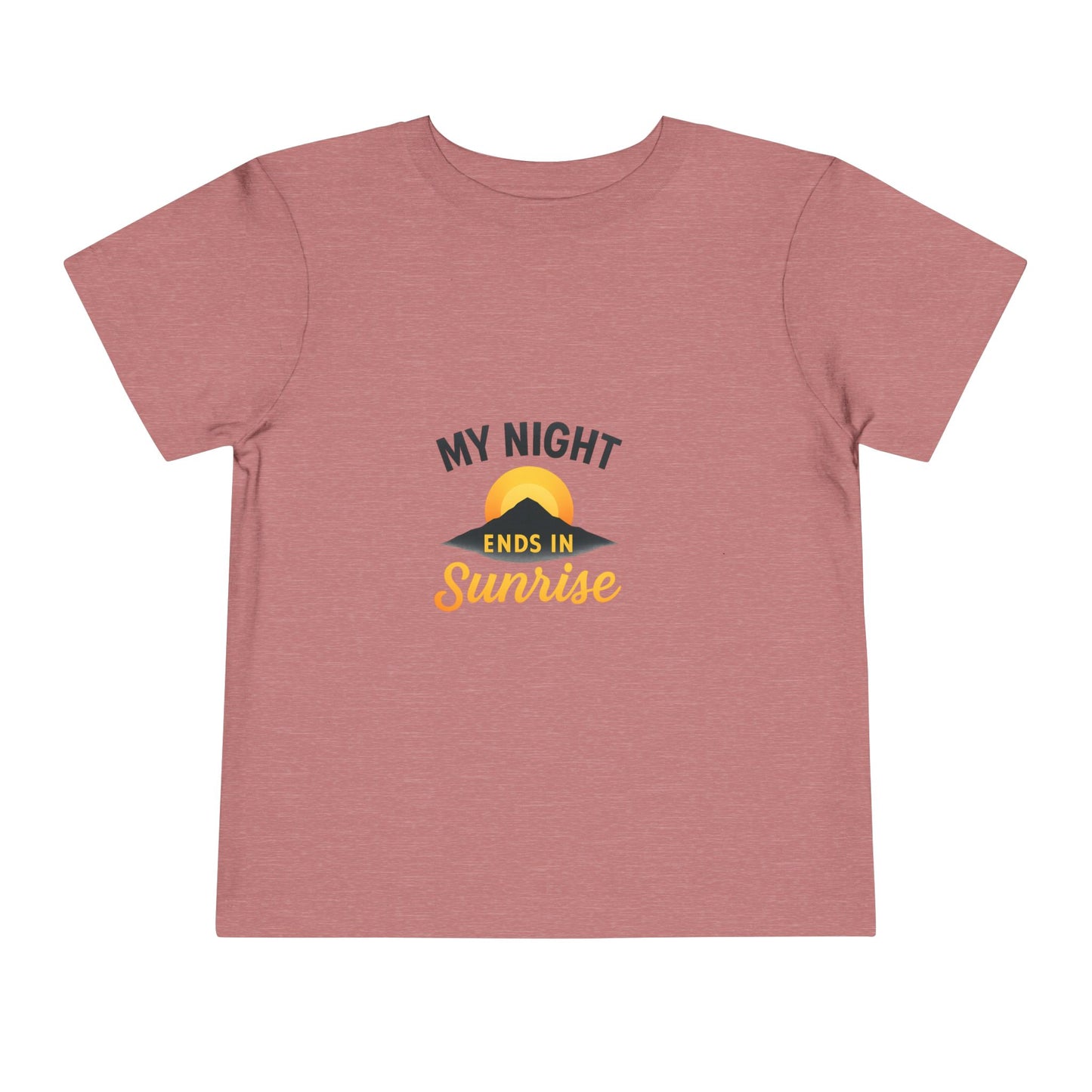 Toddler Tee — My Night Ends in Sunrise, Cute Sunrise Graphic Shirt