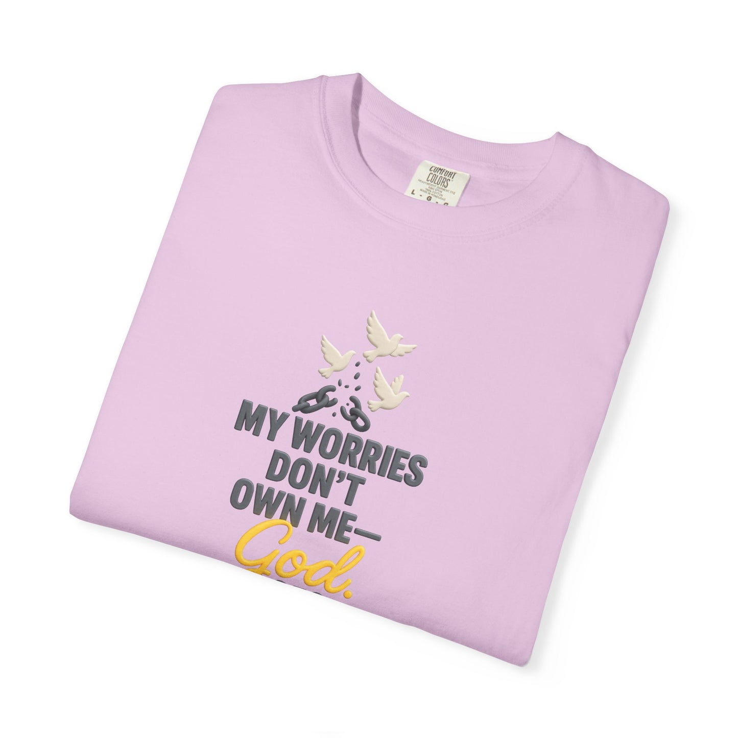 My Worries Don’t Own Me T-Shirt – Inspirational Unisex Faith Tee for Comfort, Confidence & Everyday Wear