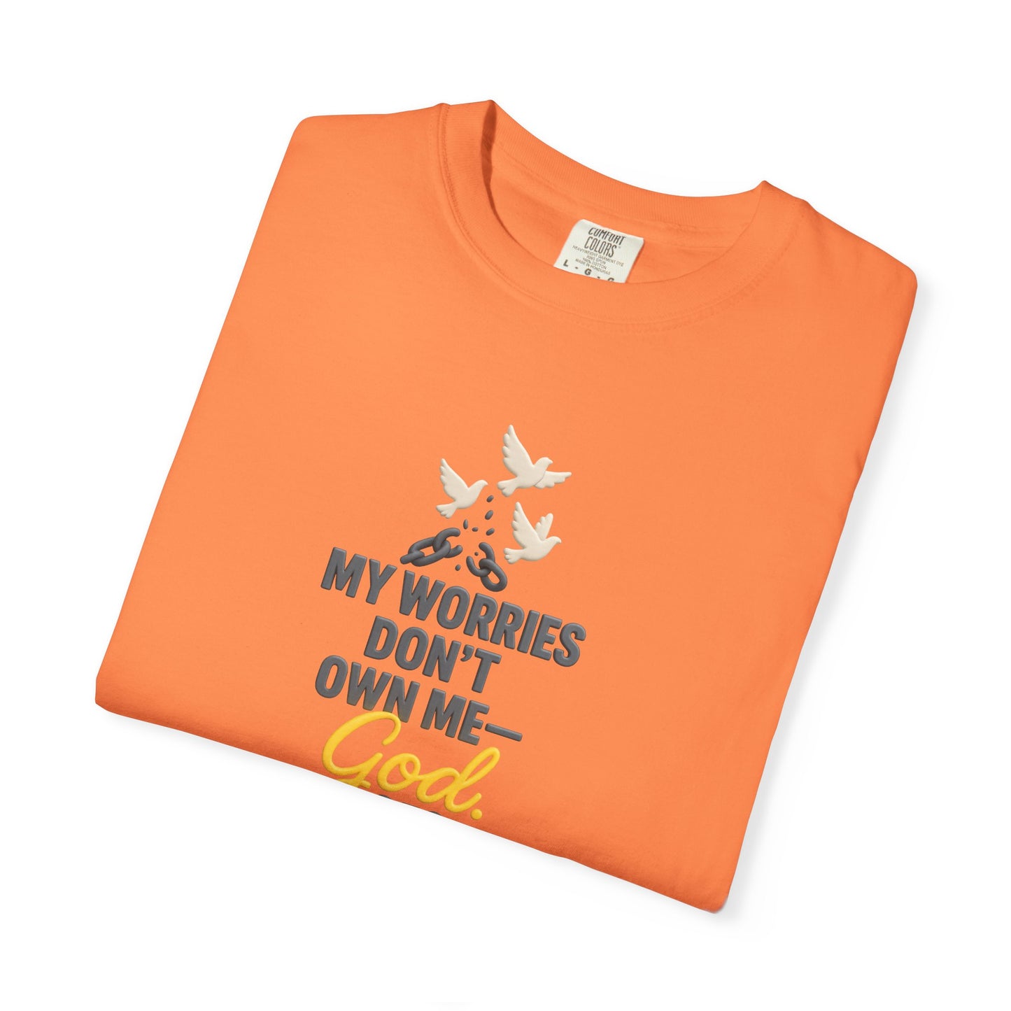 My Worries Don’t Own Me T-Shirt – Inspirational Unisex Faith Tee for Comfort, Confidence & Everyday Wear