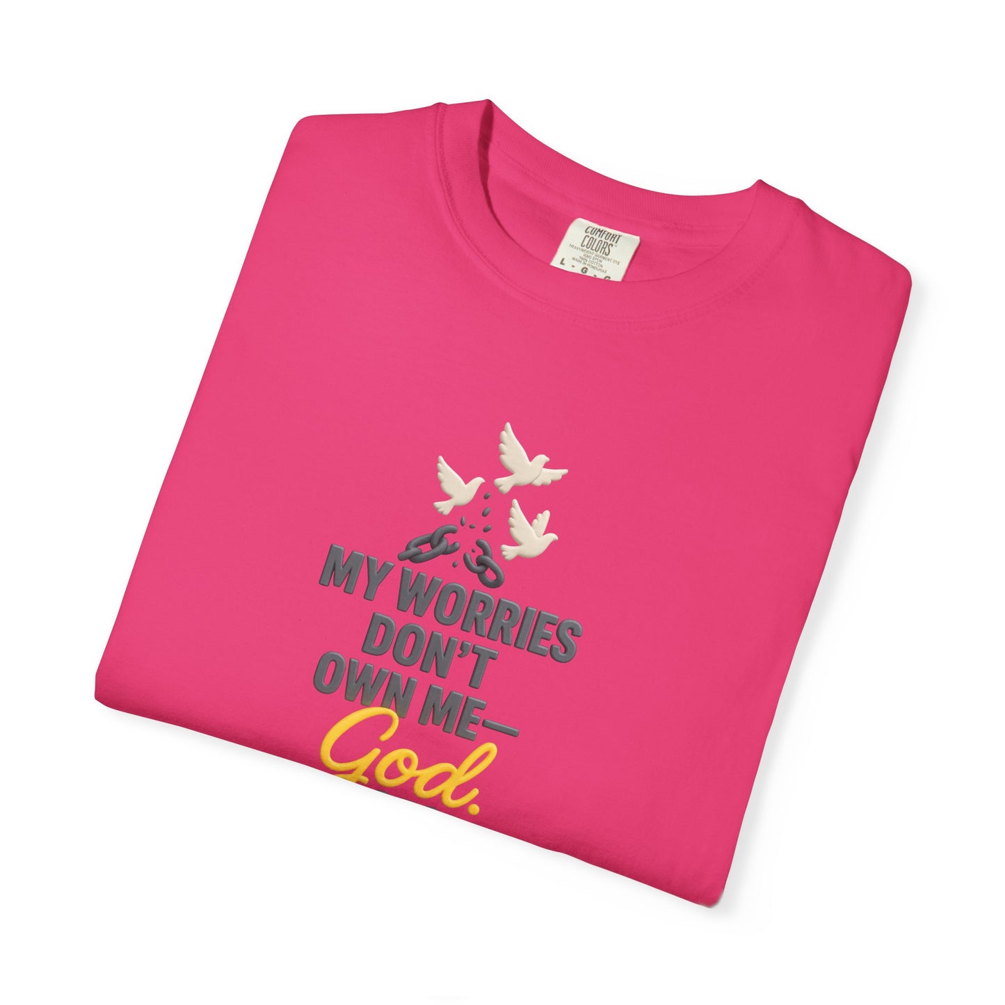 My Worries Don’t Own Me T-Shirt – Inspirational Unisex Faith Tee for Comfort, Confidence & Everyday Wear
