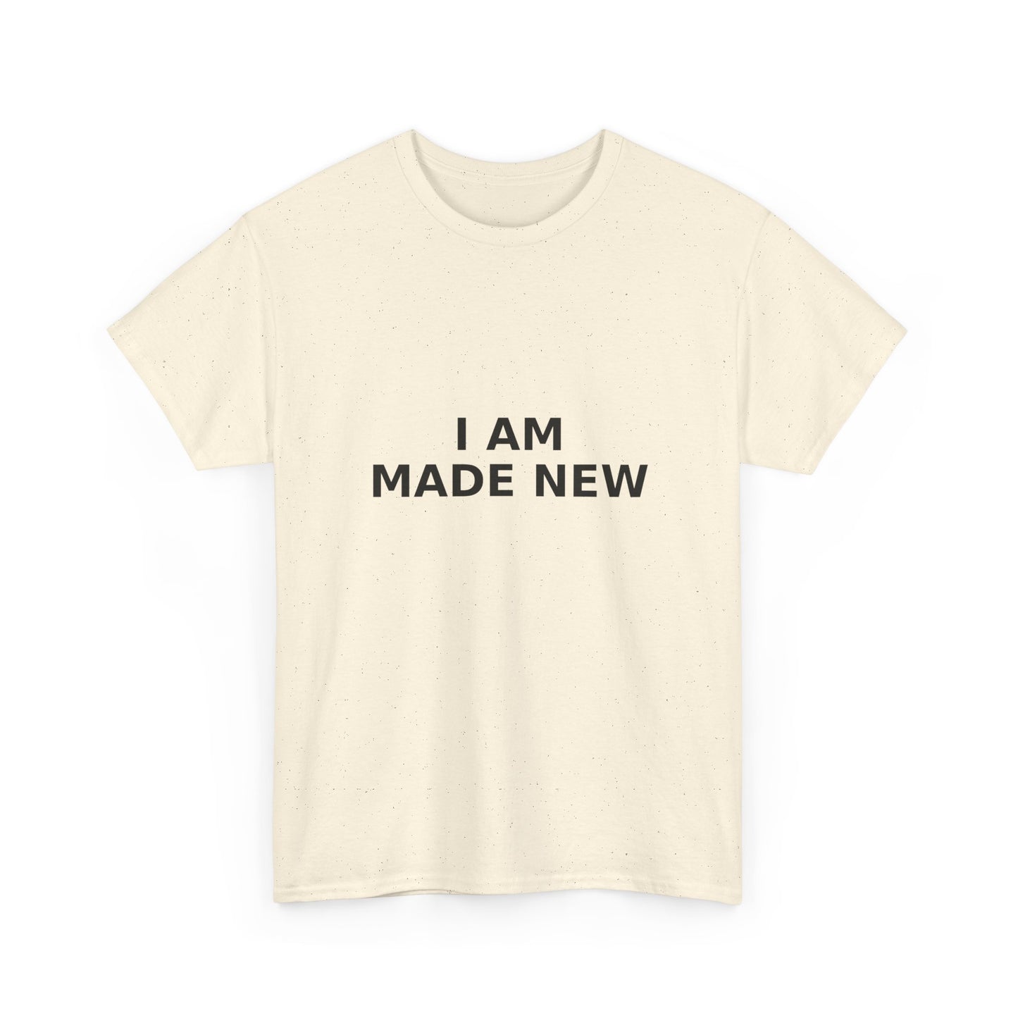 I Am Made New T-Shirt — Inspirational Christian T- Shirt