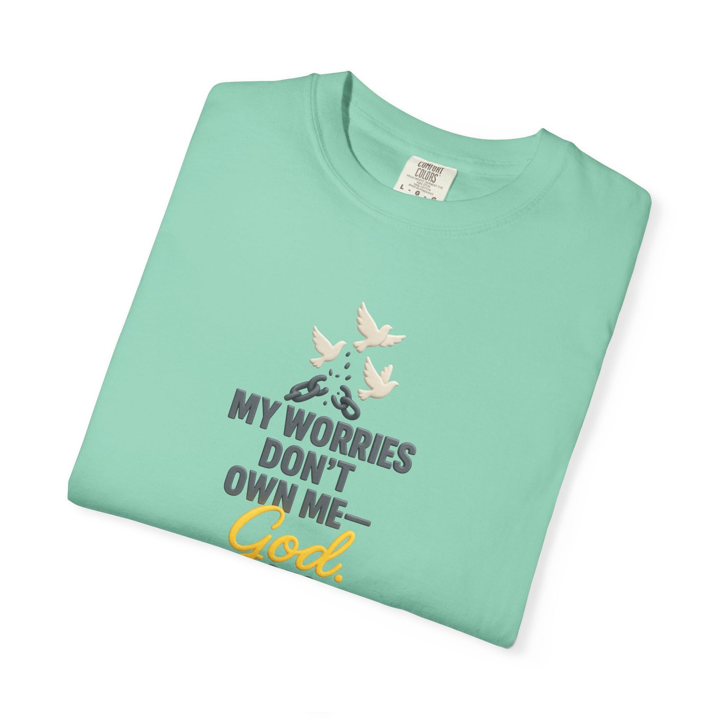 My Worries Don’t Own Me T-Shirt – Inspirational Unisex Faith Tee for Comfort, Confidence & Everyday Wear
