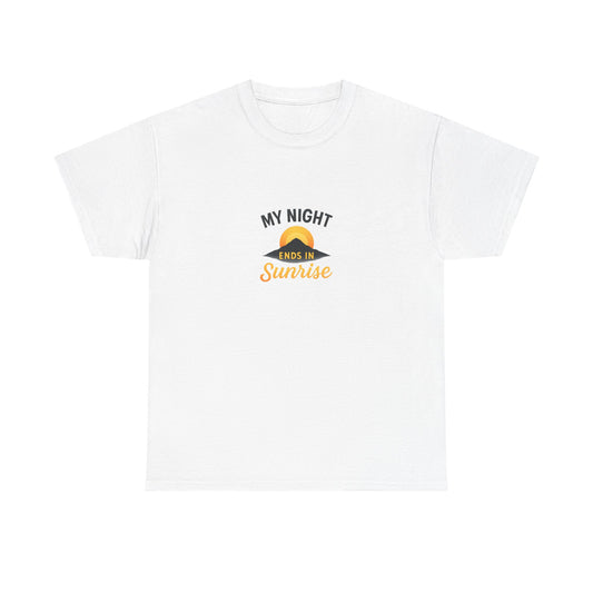 Sunrise Quote T-Shirt | Unisex Heavy Cotton Tee, Motivational Shirt, Gift for Night Owls, Everyday Wear, Chill Vibes