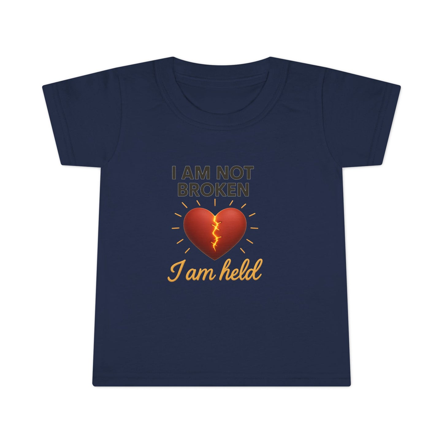 Toddler T-Shirt – I Am Not Broken, I Am Healed" Heart Healing Graphic