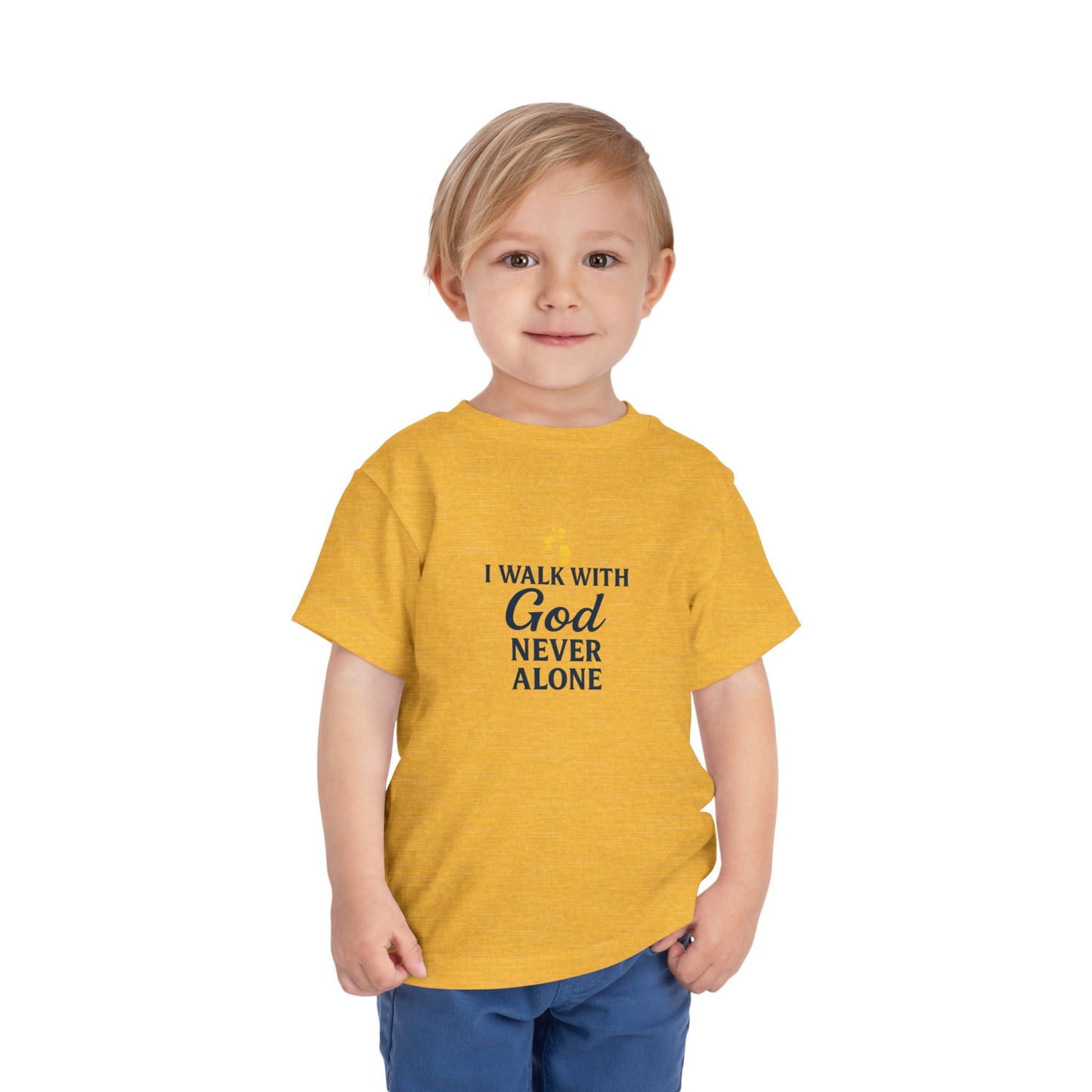 Toddler T-shirt — I Walk With God Never Alone