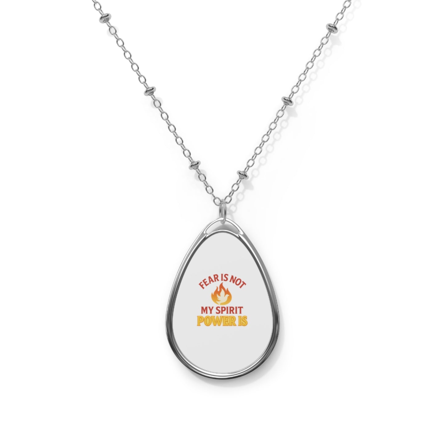 Oval Pendant Necklace – Fear Is Not My Spirit