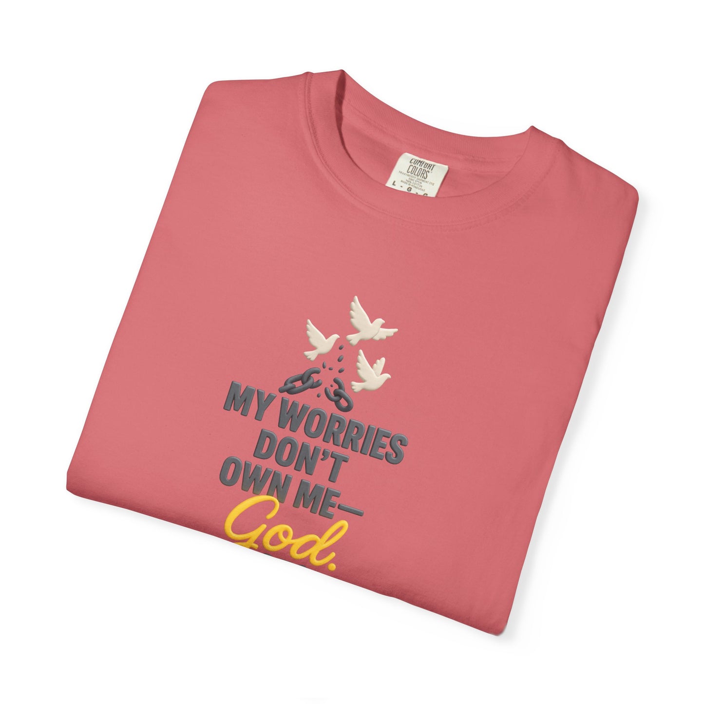 My Worries Don’t Own Me T-Shirt – Inspirational Unisex Faith Tee for Comfort, Confidence & Everyday Wear