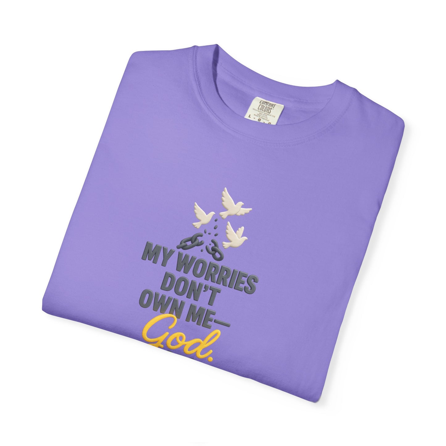 My Worries Don’t Own Me T-Shirt – Inspirational Unisex Faith Tee for Comfort, Confidence & Everyday Wear