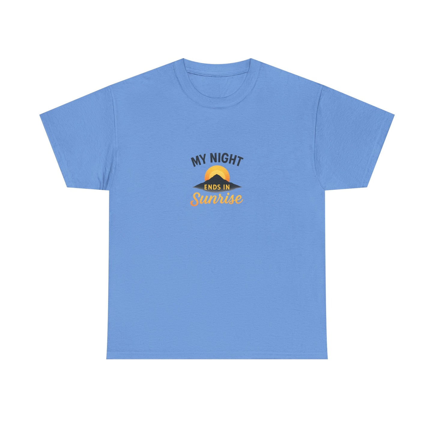 Sunrise Quote T-Shirt | Unisex Heavy Cotton Tee, Motivational Shirt, Gift for Night Owls, Everyday Wear, Chill Vibes