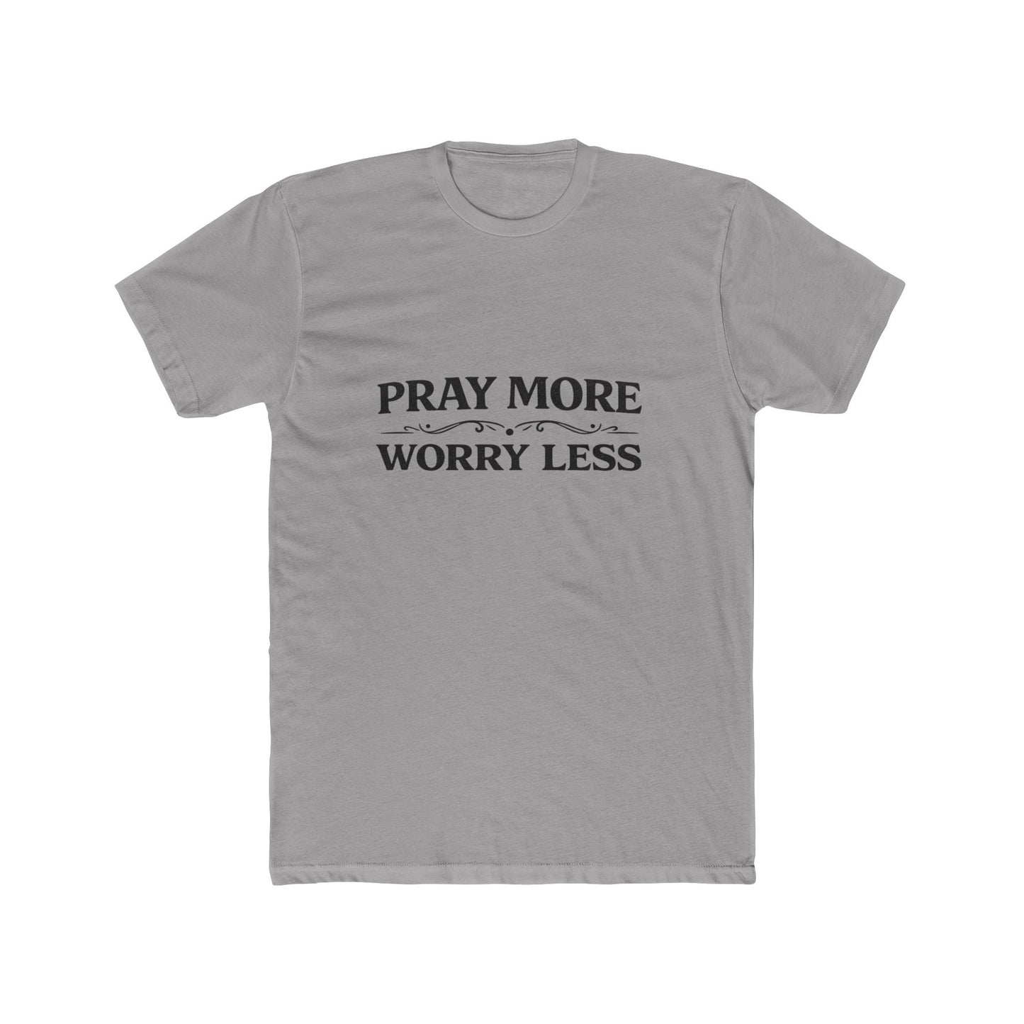 Pray More Worry Less Tee Men's T-shirt