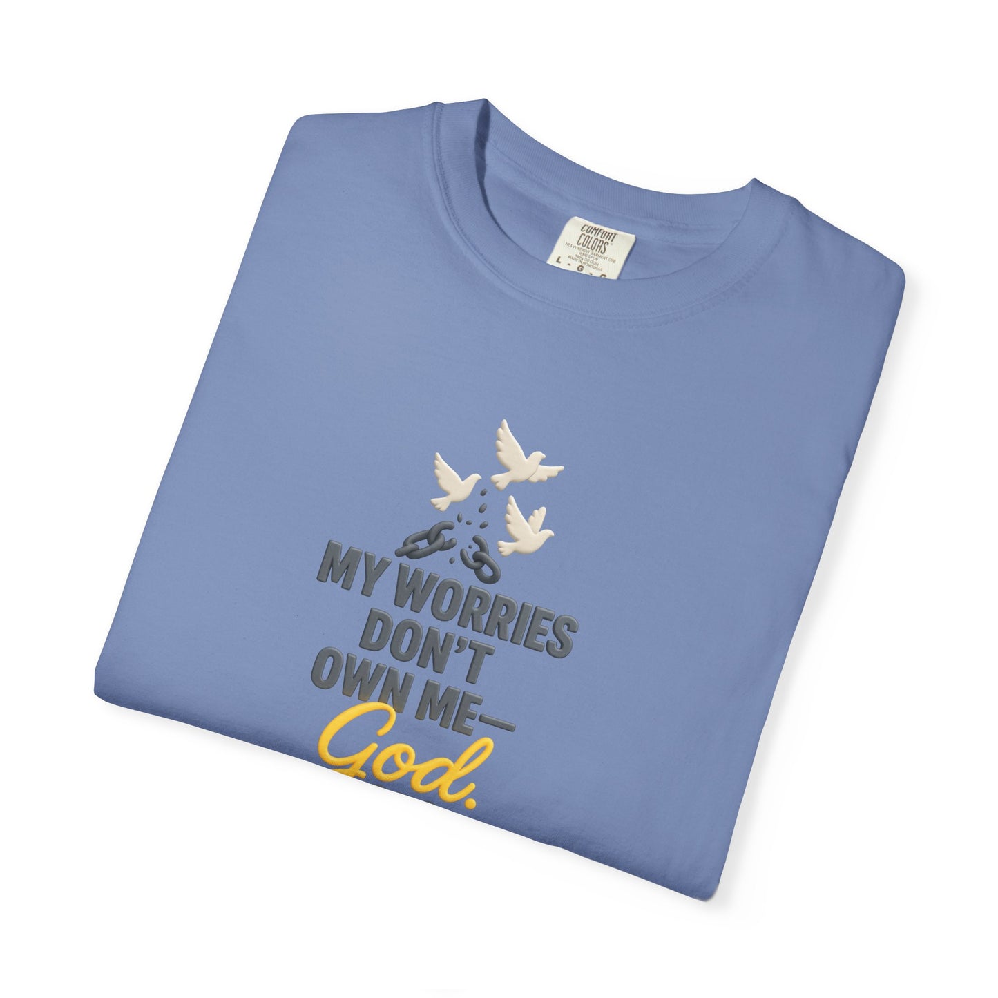 My Worries Don’t Own Me T-Shirt – Inspirational Unisex Faith Tee for Comfort, Confidence & Everyday Wear