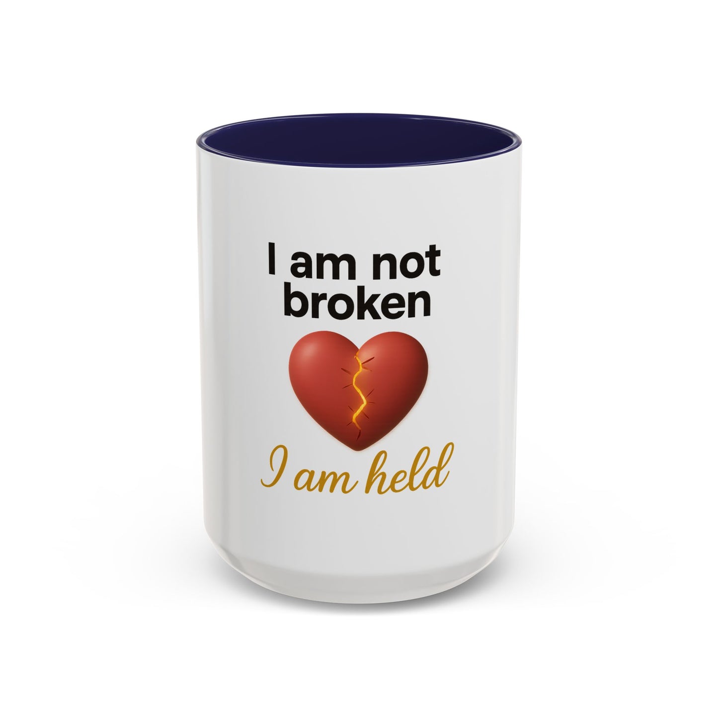 Heartfelt Affirmation Coffee Mug – “I am not broken, I am held.”