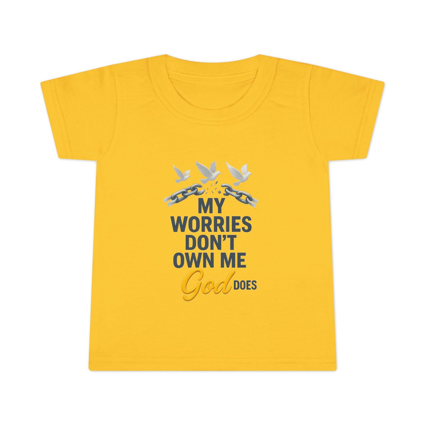Toddler T-Shirt - My Worries Don't Own Me, God Does