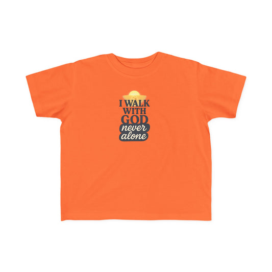 Toddler Tee — I Walk With God Never Alone