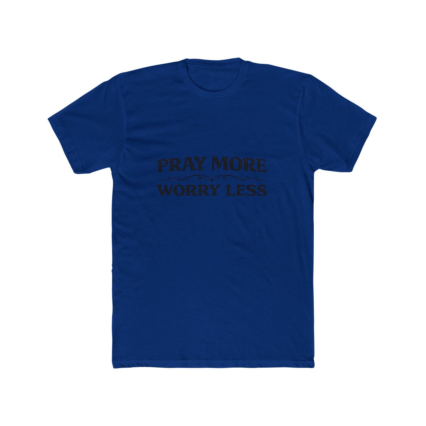 Pray More Worry Less Tee Men's T-shirt