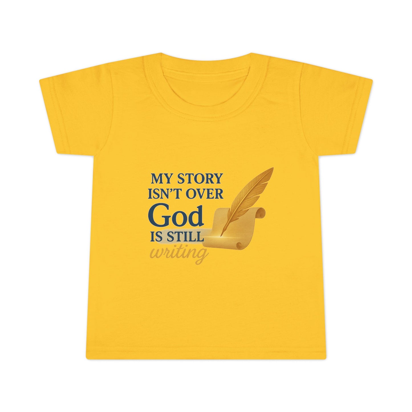 Toddler T-shirt — My Story Isn't Over, God Is Still Writing