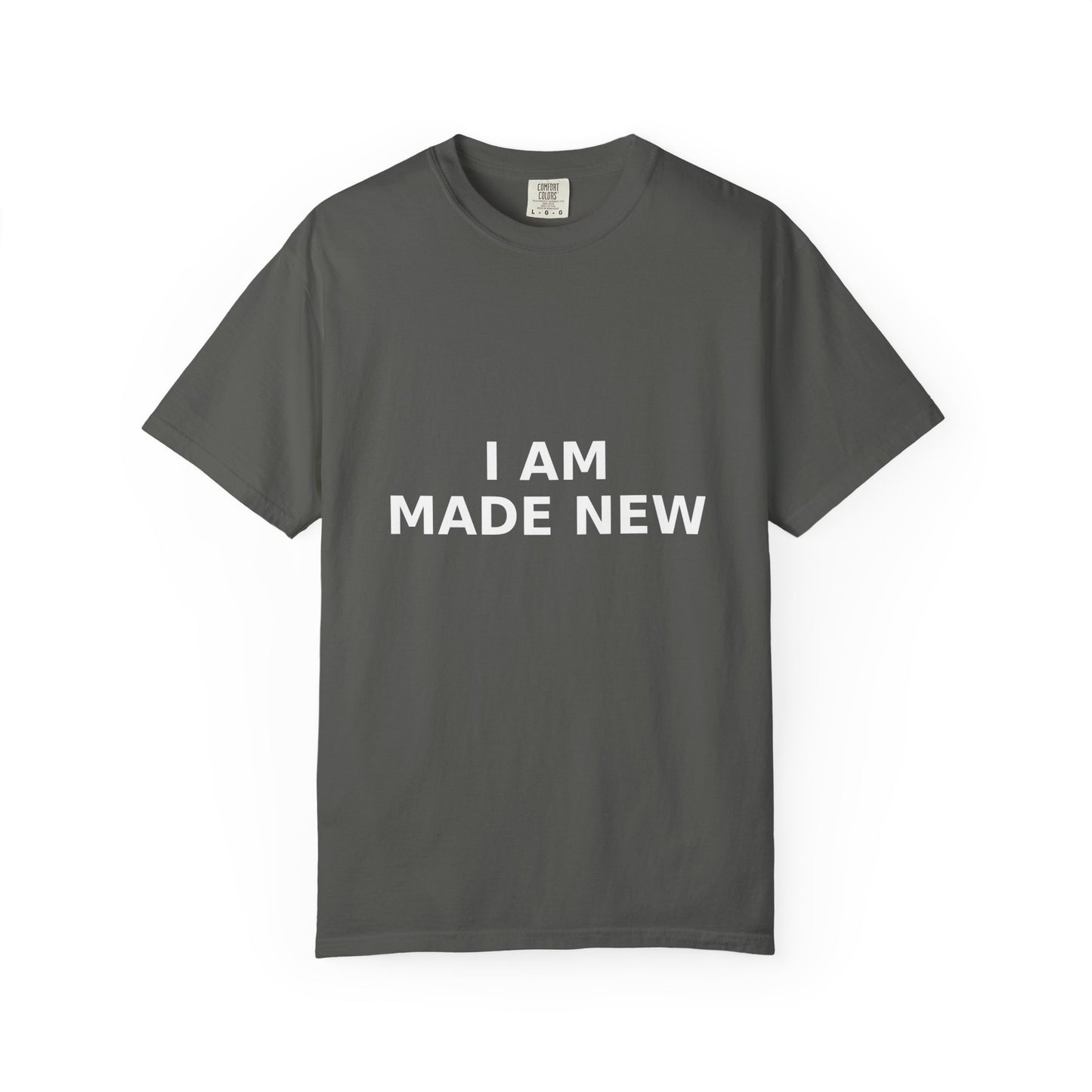 Faith T-shirt, I Am Made New