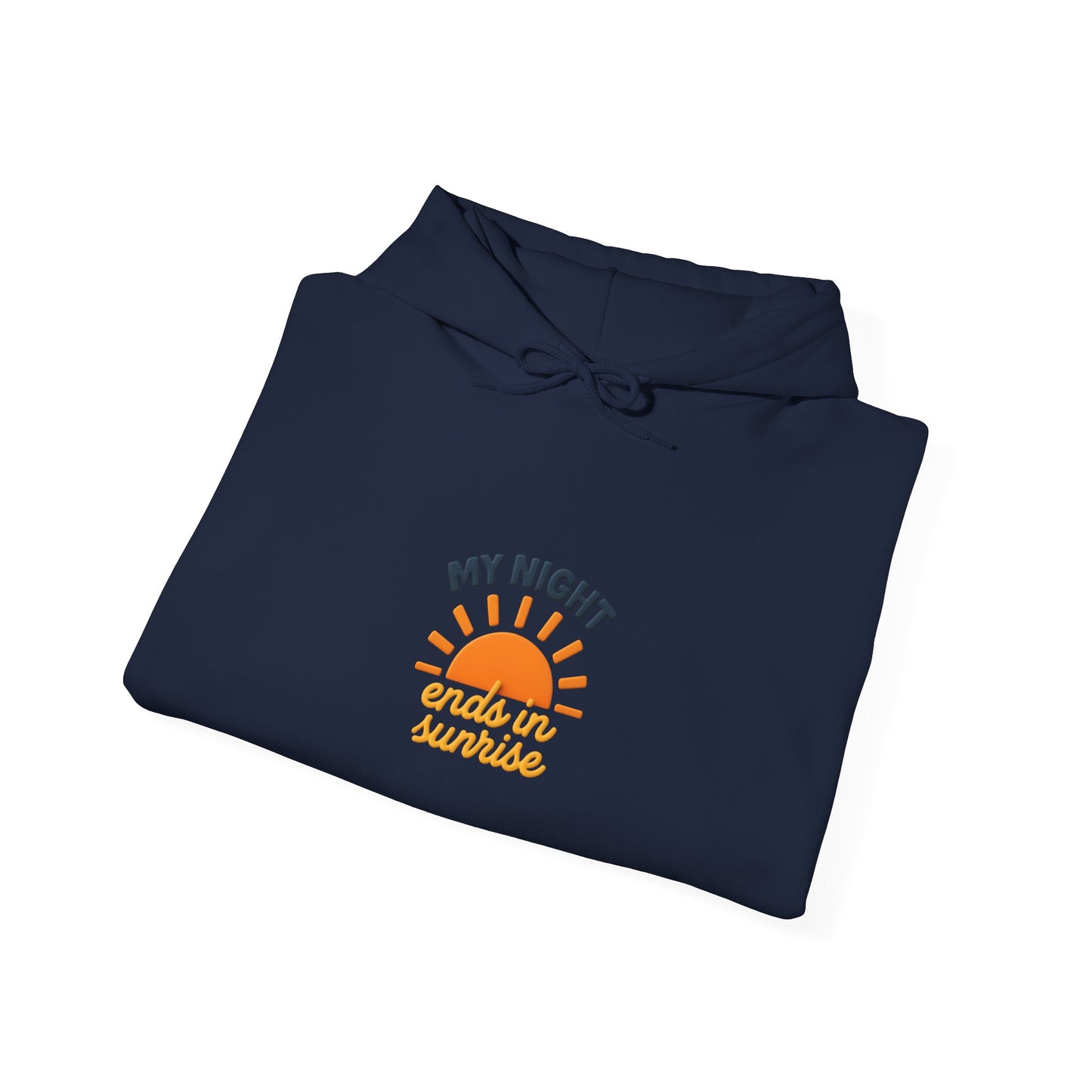My Night Ends in Sunrise Hoodie, Unisex Cozy Sweatshirt, Motivational Hoodie, Gifts for Night Owls, Casual Fashion