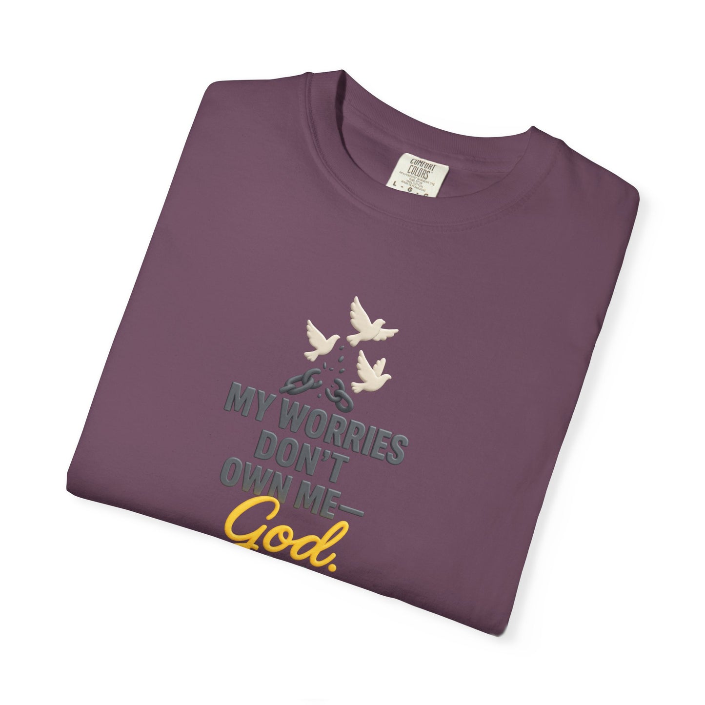 My Worries Don’t Own Me T-Shirt – Inspirational Unisex Faith Tee for Comfort, Confidence & Everyday Wear
