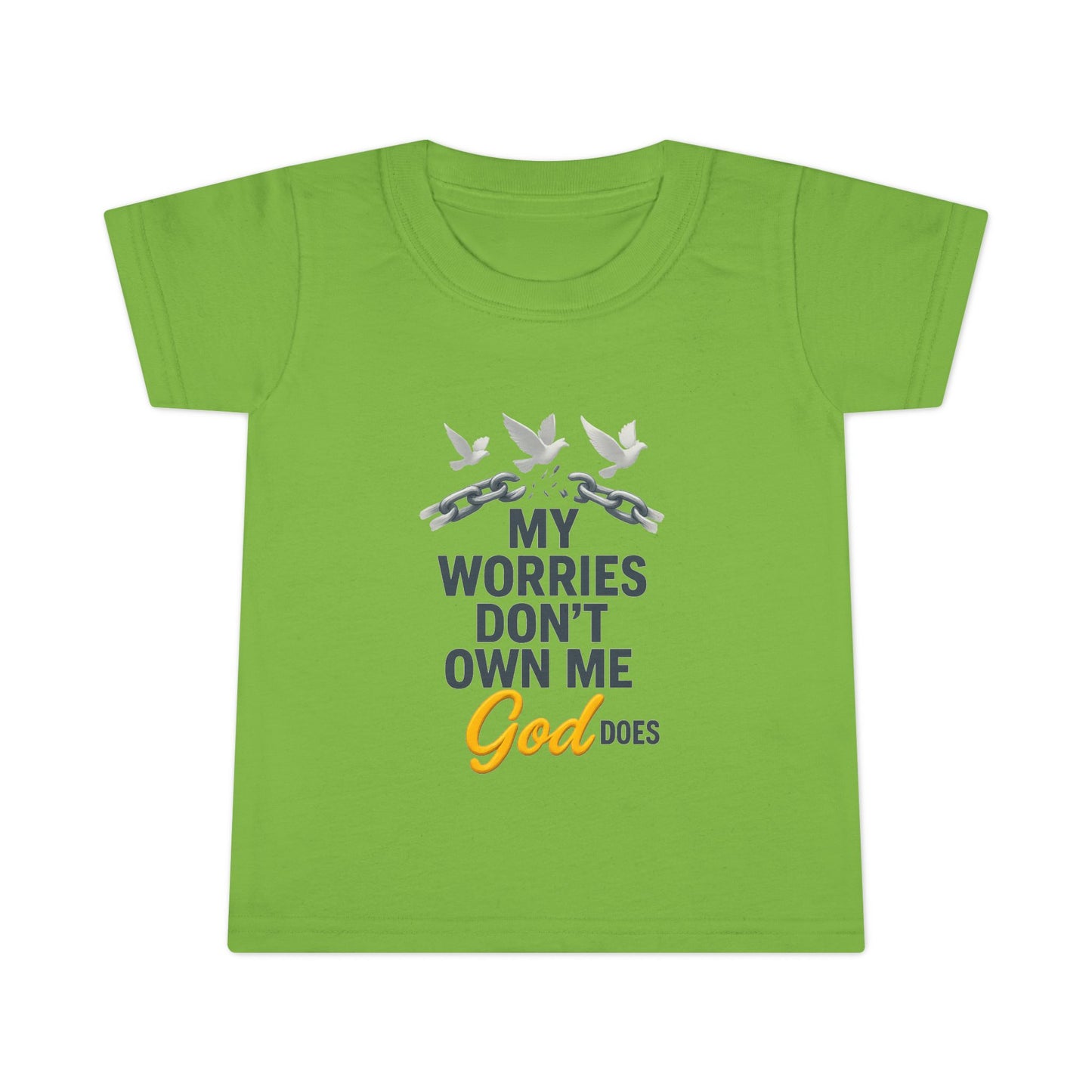 Toddler T-Shirt - My Worries Don't Own Me, God Does