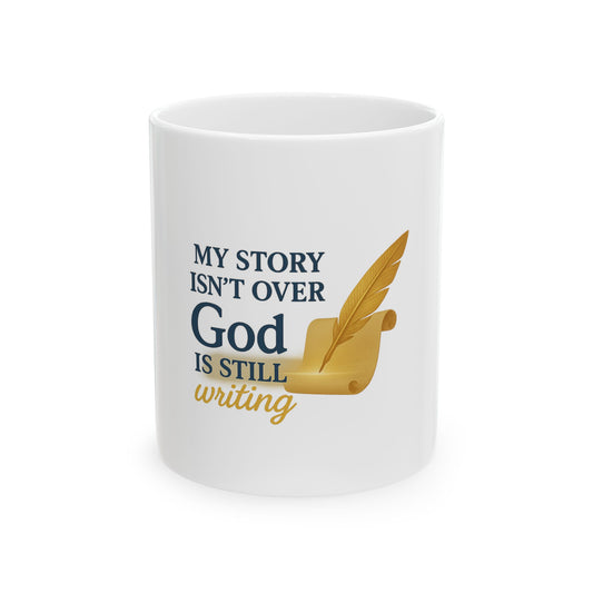 My Story Isn’t Over – Inspirational Ceramic Mug