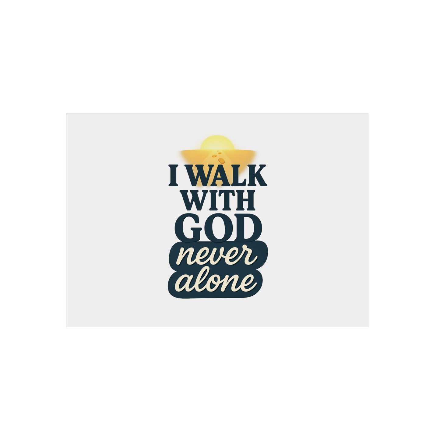 I Walk With God – Wall Art