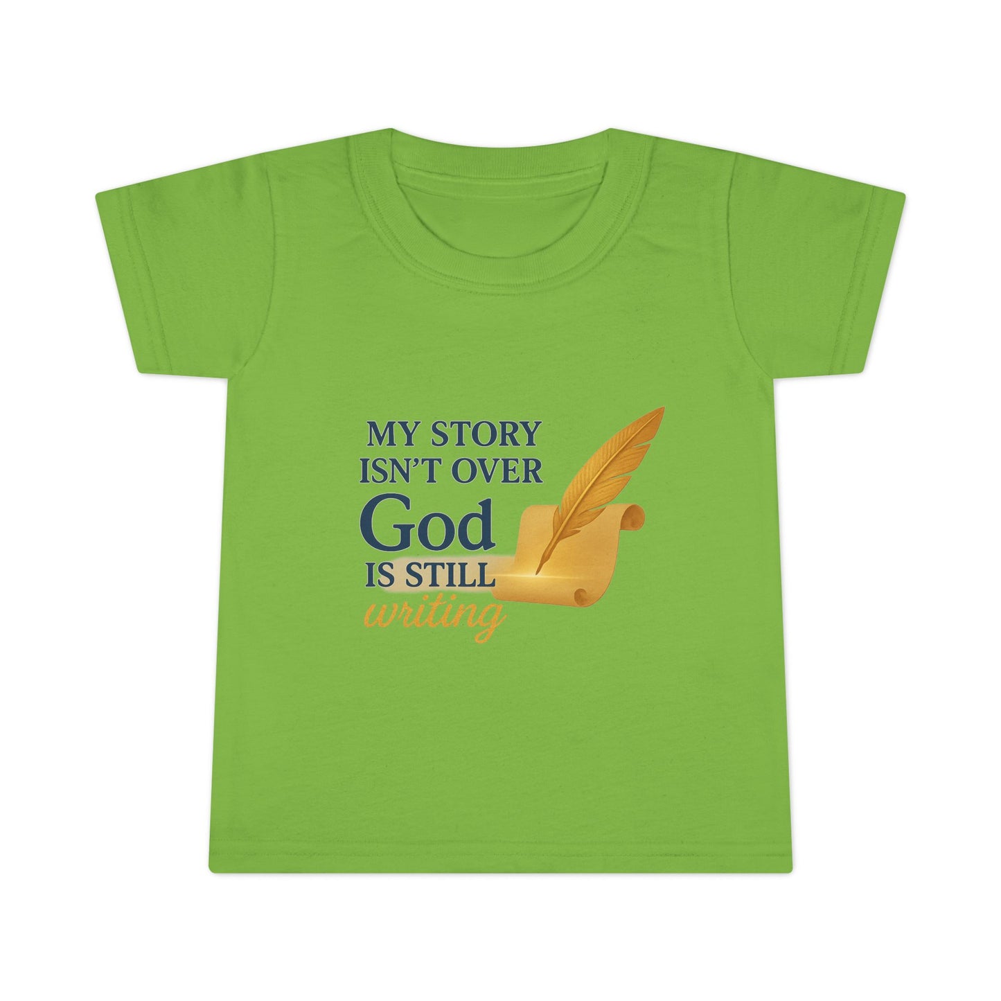 Toddler T-shirt — My Story Isn't Over, God Is Still Writing