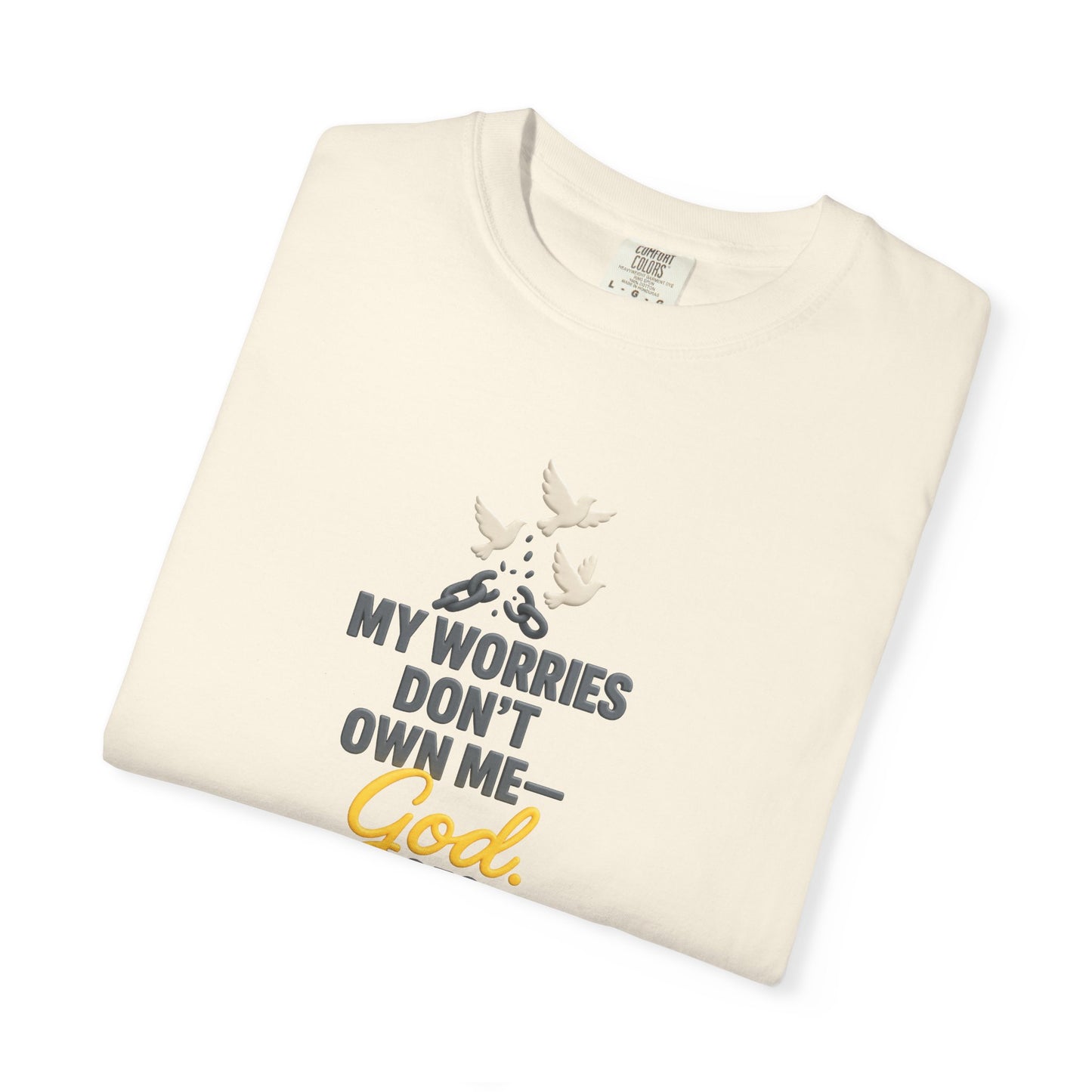 My Worries Don’t Own Me T-Shirt – Inspirational Unisex Faith Tee for Comfort, Confidence & Everyday Wear