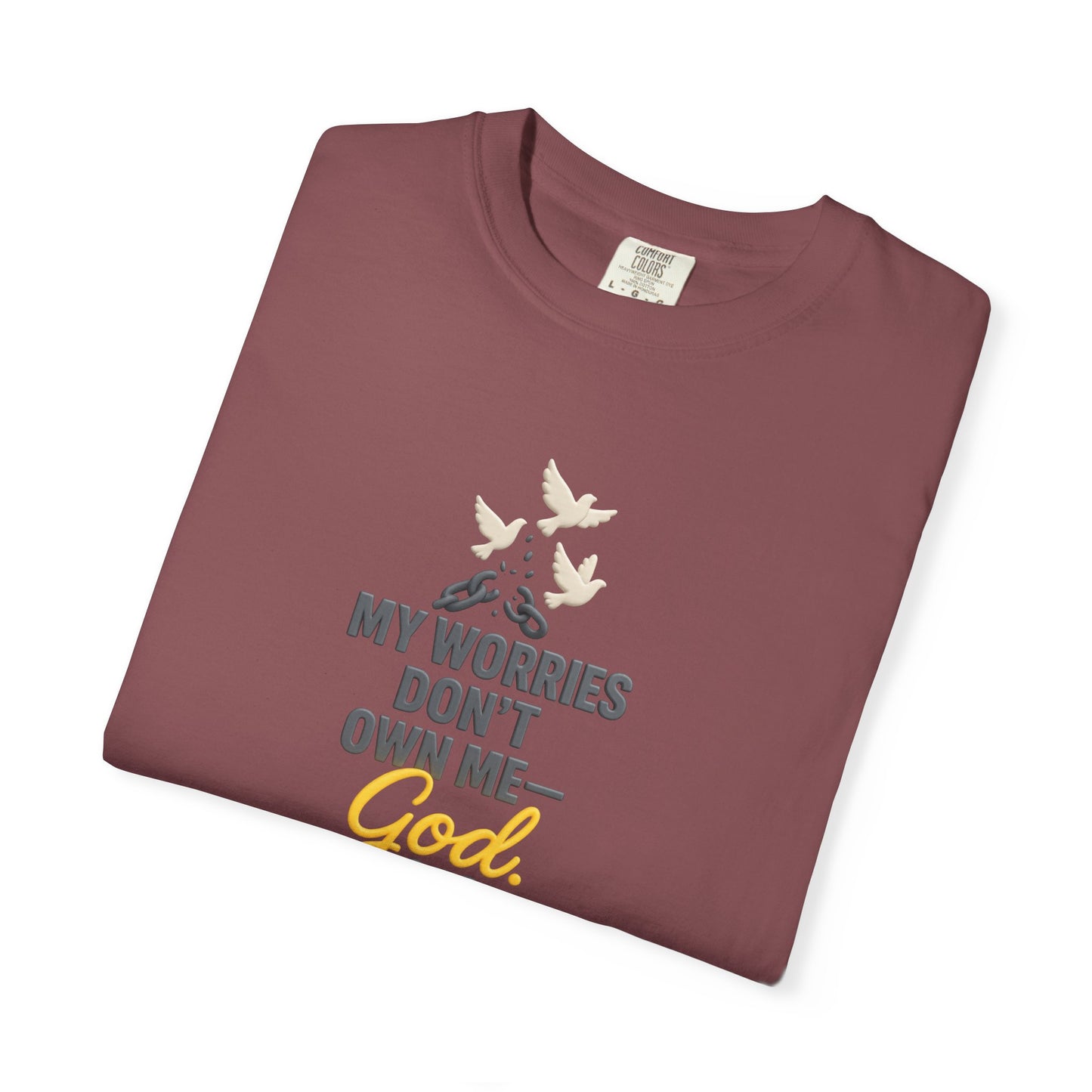 My Worries Don’t Own Me T-Shirt – Inspirational Unisex Faith Tee for Comfort, Confidence & Everyday Wear