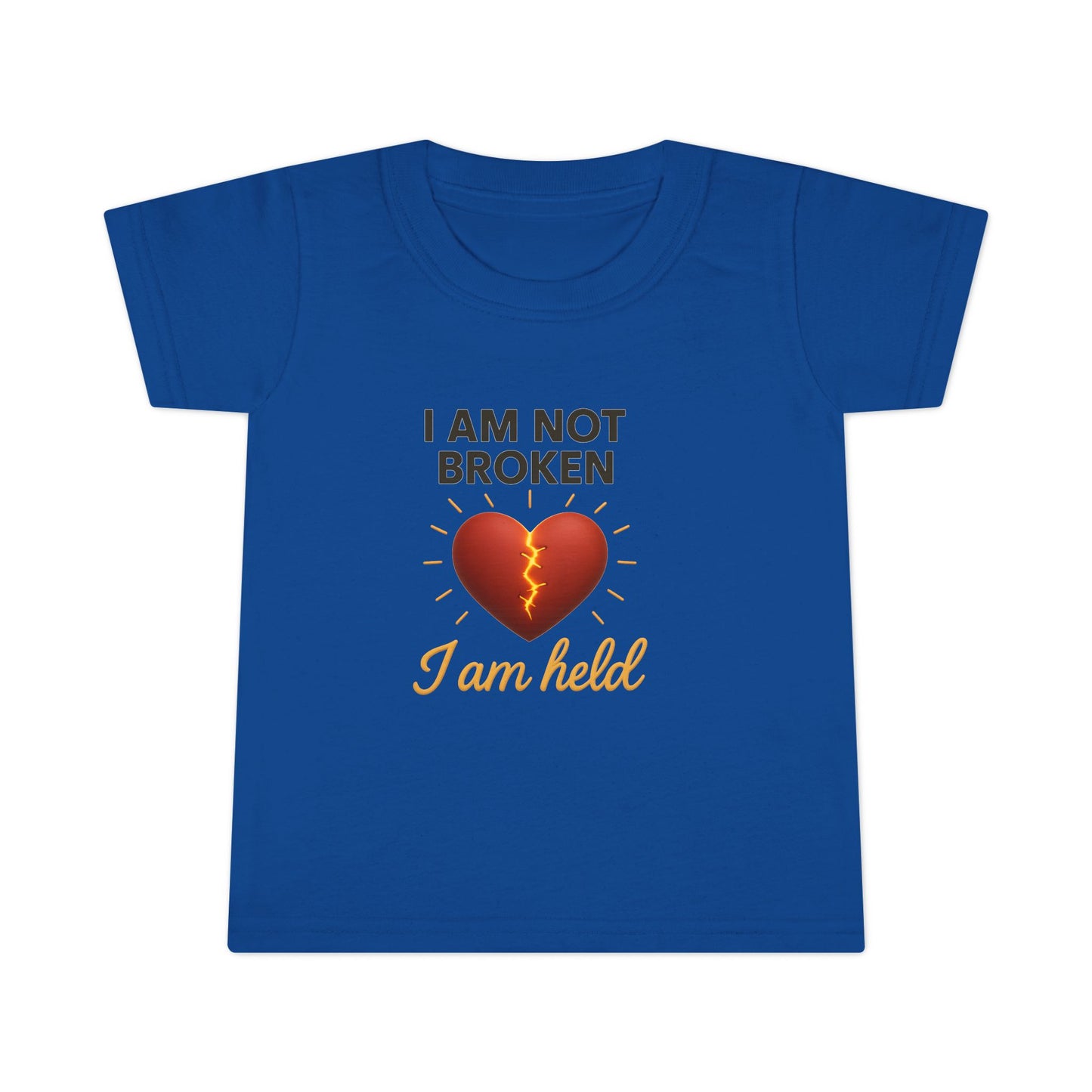 Toddler T-Shirt – I Am Not Broken, I Am Healed" Heart Healing Graphic