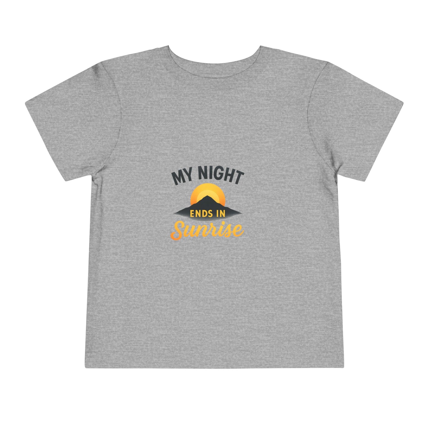 Toddler Tee — My Night Ends in Sunrise, Cute Sunrise Graphic Shirt