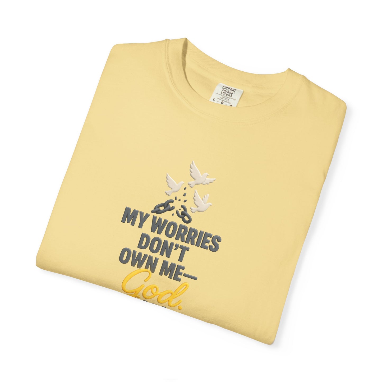My Worries Don’t Own Me T-Shirt – Inspirational Unisex Faith Tee for Comfort, Confidence & Everyday Wear