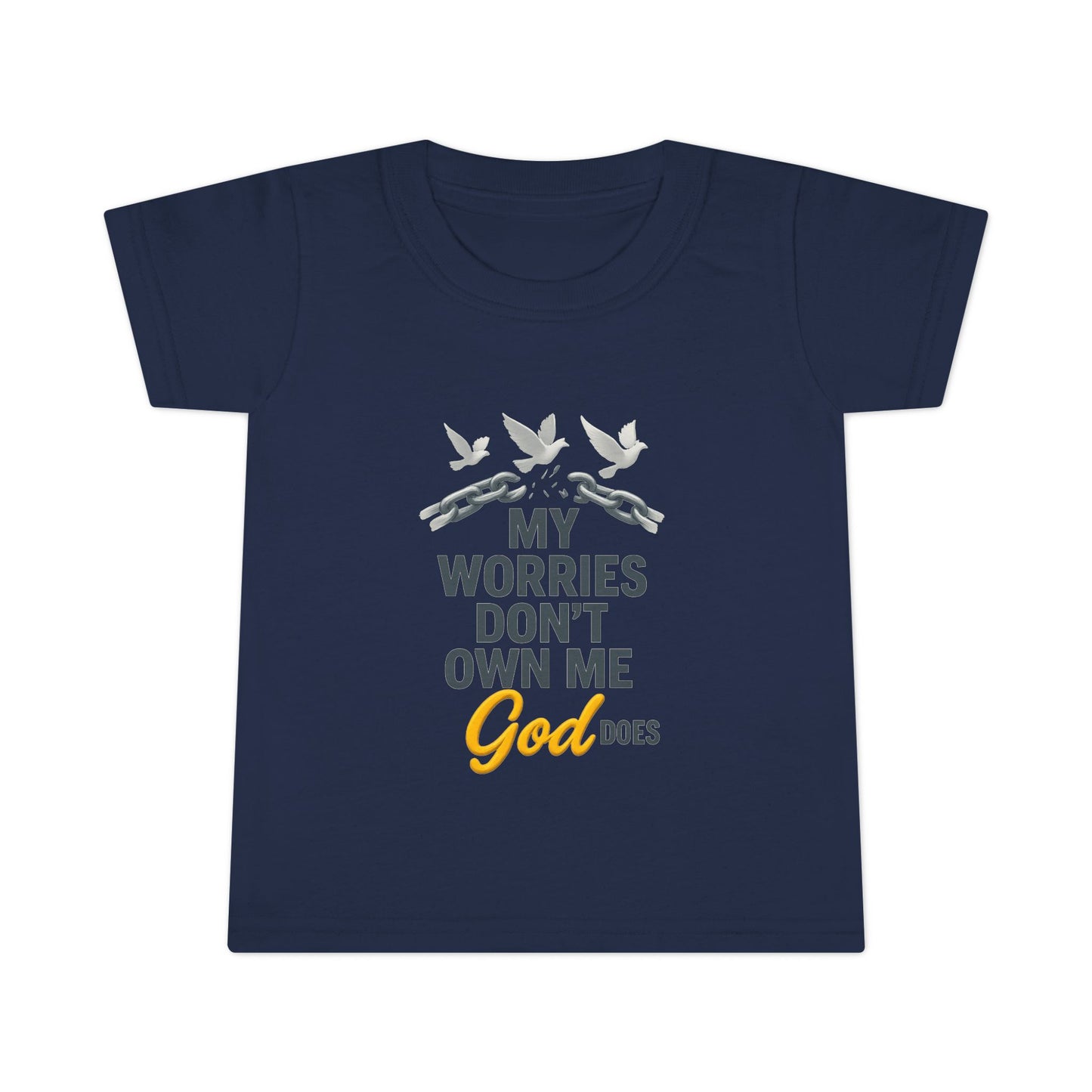 Toddler T-Shirt - My Worries Don't Own Me, God Does