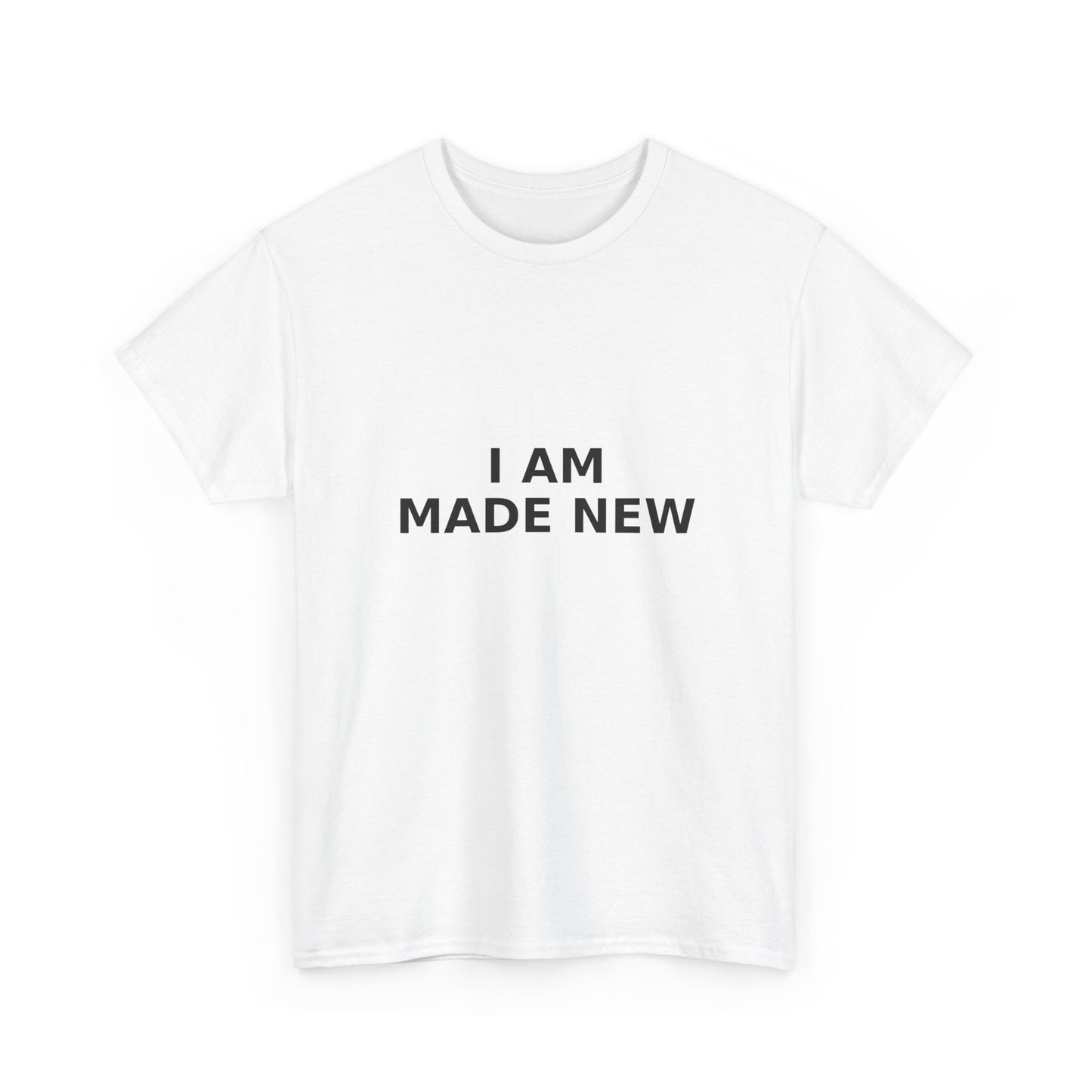 I Am Made New T-Shirt — Inspirational Christian T- Shirt