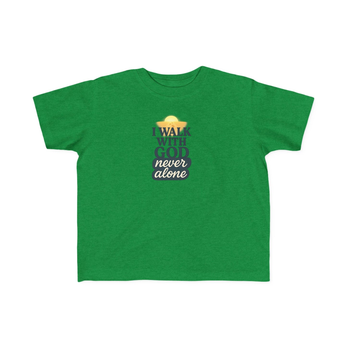 Toddler Tee — I Walk With God Never Alone