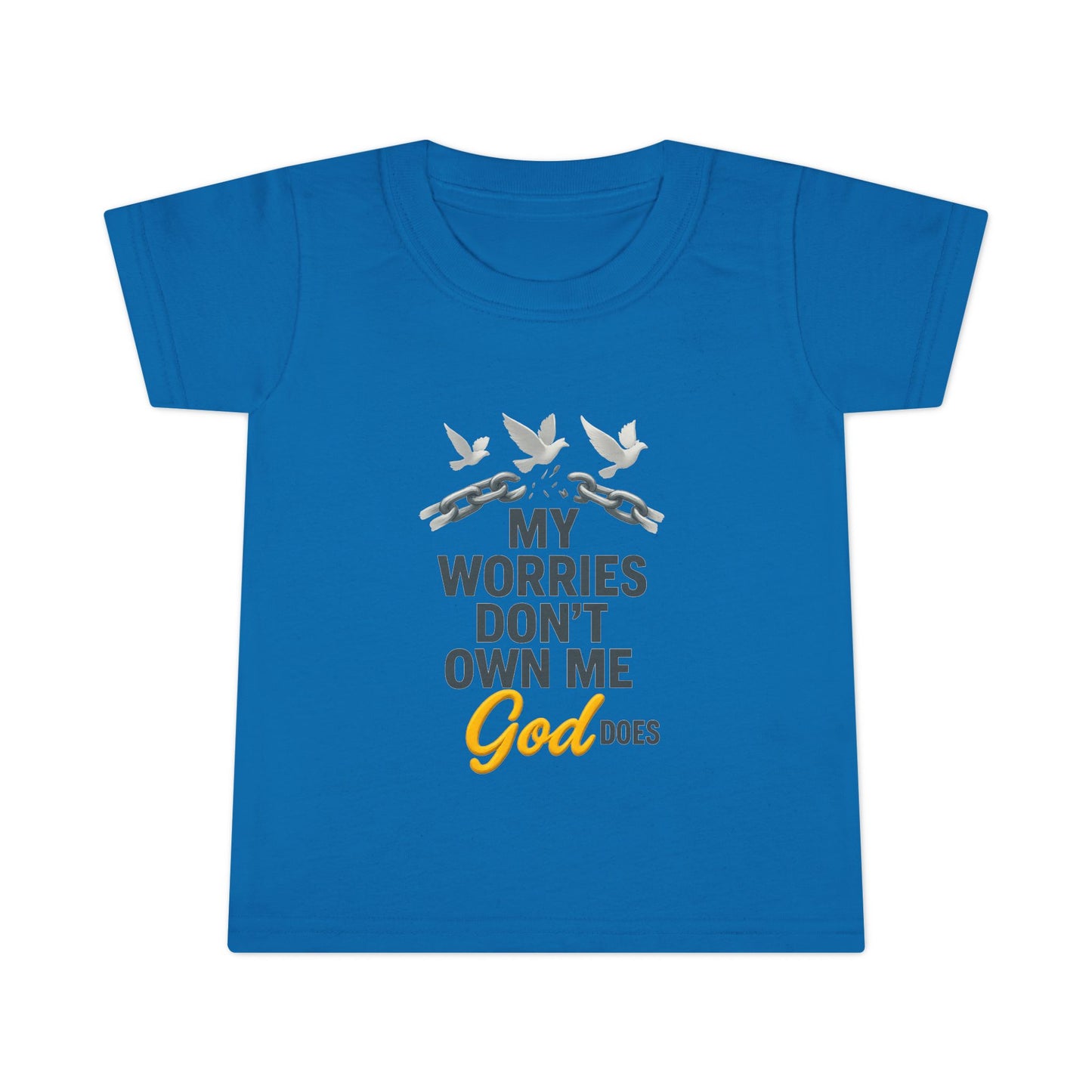 Toddler T-Shirt - My Worries Don't Own Me, God Does