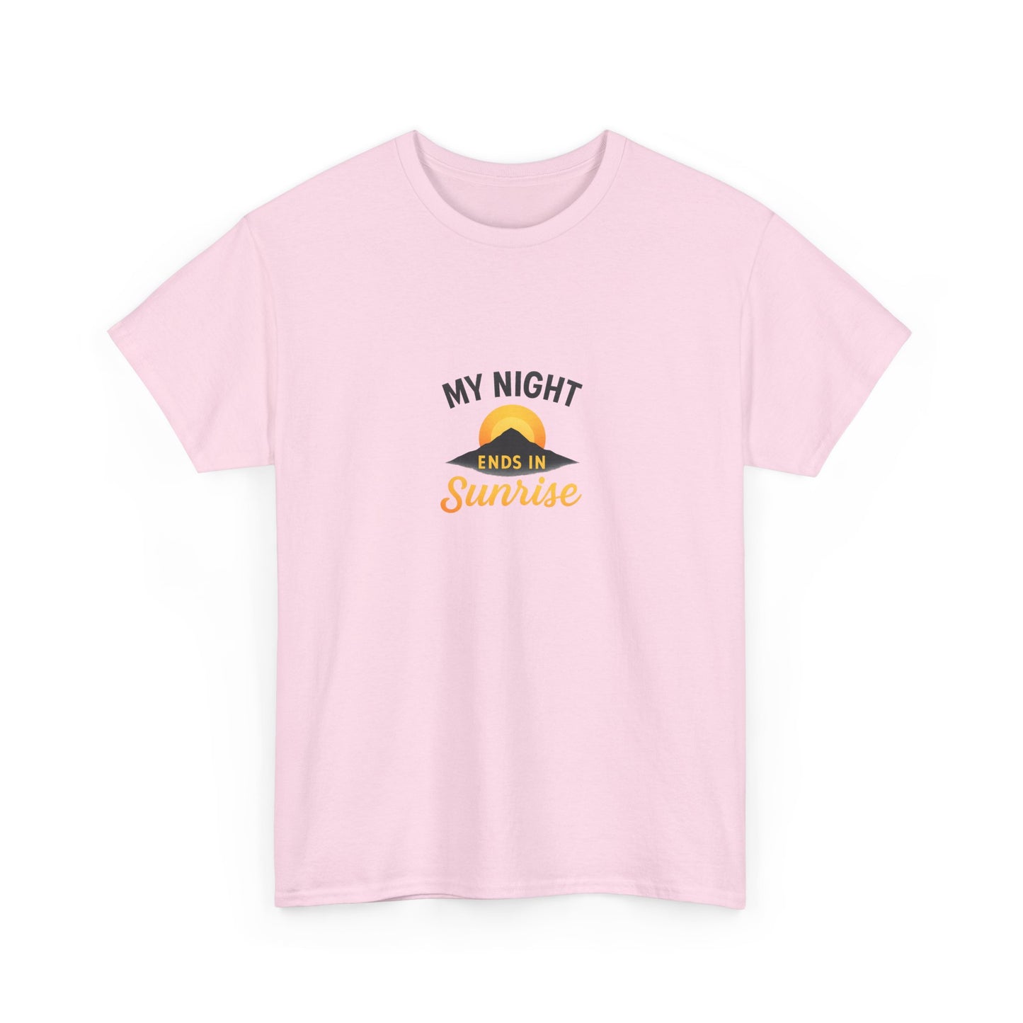 Sunrise Quote T-Shirt | Unisex Heavy Cotton Tee, Motivational Shirt, Gift for Night Owls, Everyday Wear, Chill Vibes