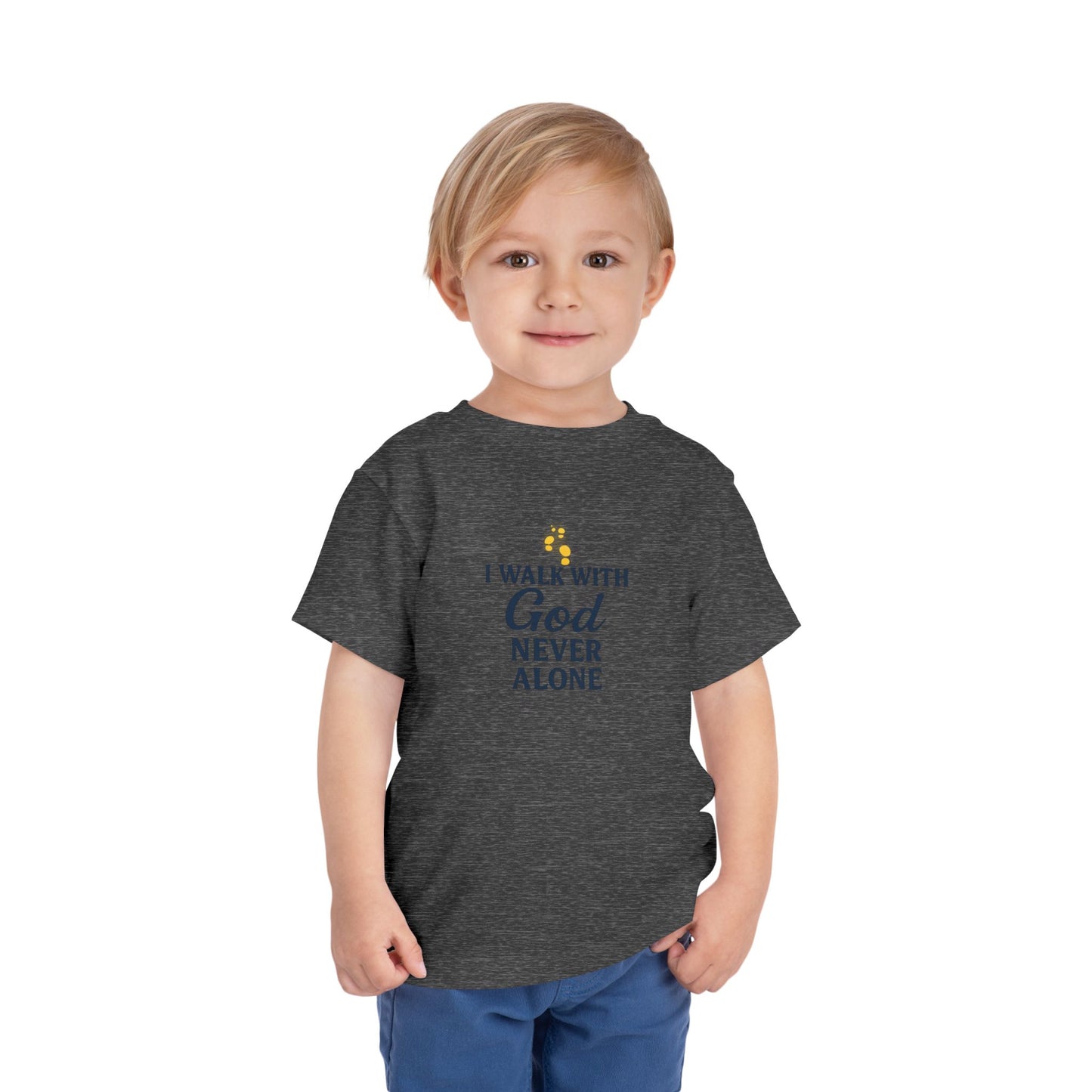 Toddler T-shirt — I Walk With God Never Alone