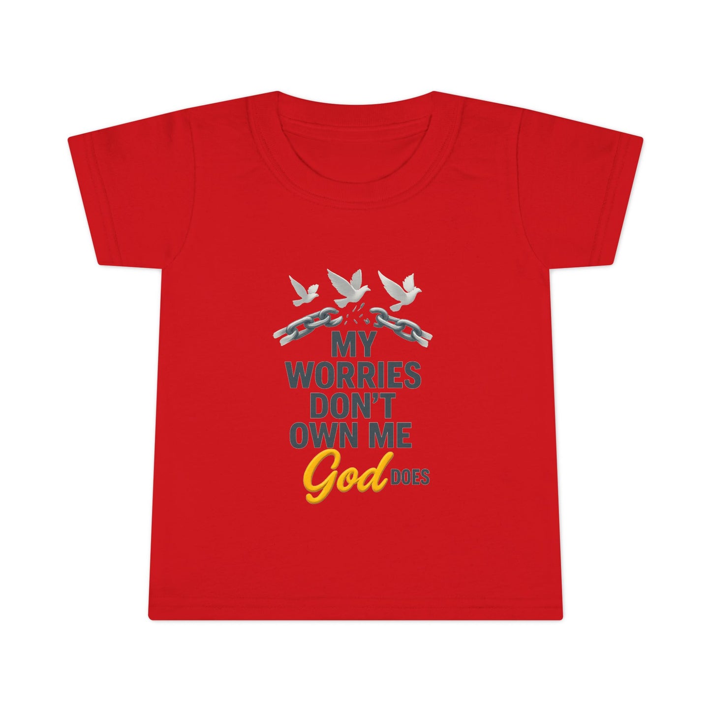 Toddler T-Shirt - My Worries Don't Own Me, God Does