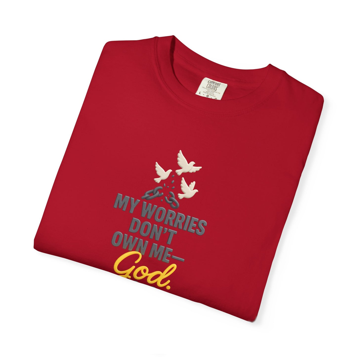 My Worries Don’t Own Me T-Shirt – Inspirational Unisex Faith Tee for Comfort, Confidence & Everyday Wear