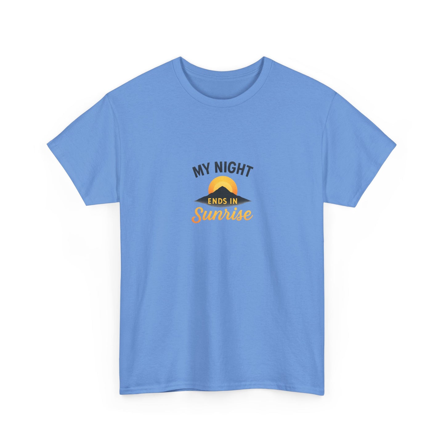 Sunrise Quote T-Shirt | Unisex Heavy Cotton Tee, Motivational Shirt, Gift for Night Owls, Everyday Wear, Chill Vibes