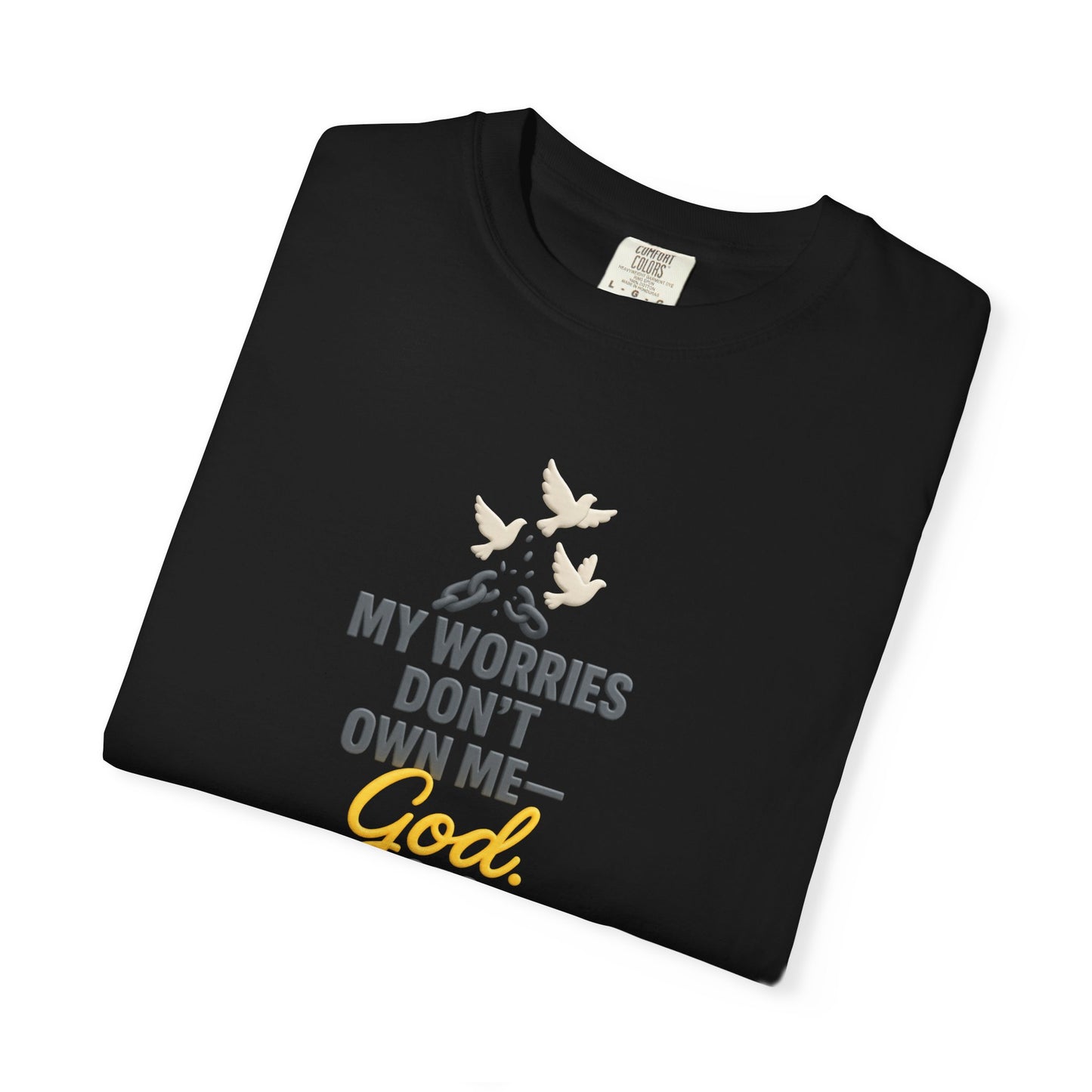 My Worries Don’t Own Me T-Shirt – Inspirational Unisex Faith Tee for Comfort, Confidence & Everyday Wear