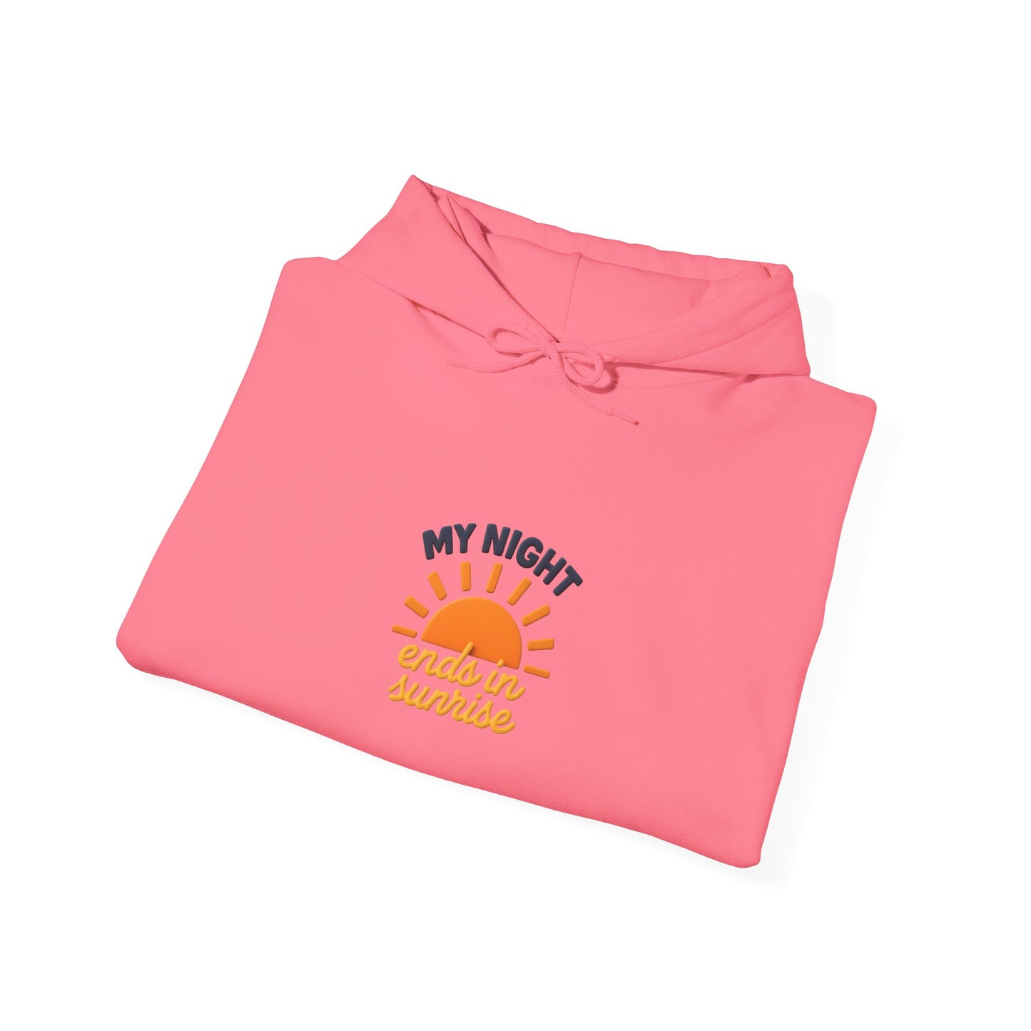 My Night Ends in Sunrise Hoodie, Unisex Cozy Sweatshirt, Motivational Hoodie, Gifts for Night Owls, Casual Fashion