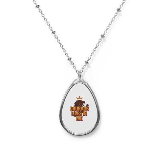 Oval Necklace - Inspirational Courage Lives In Me