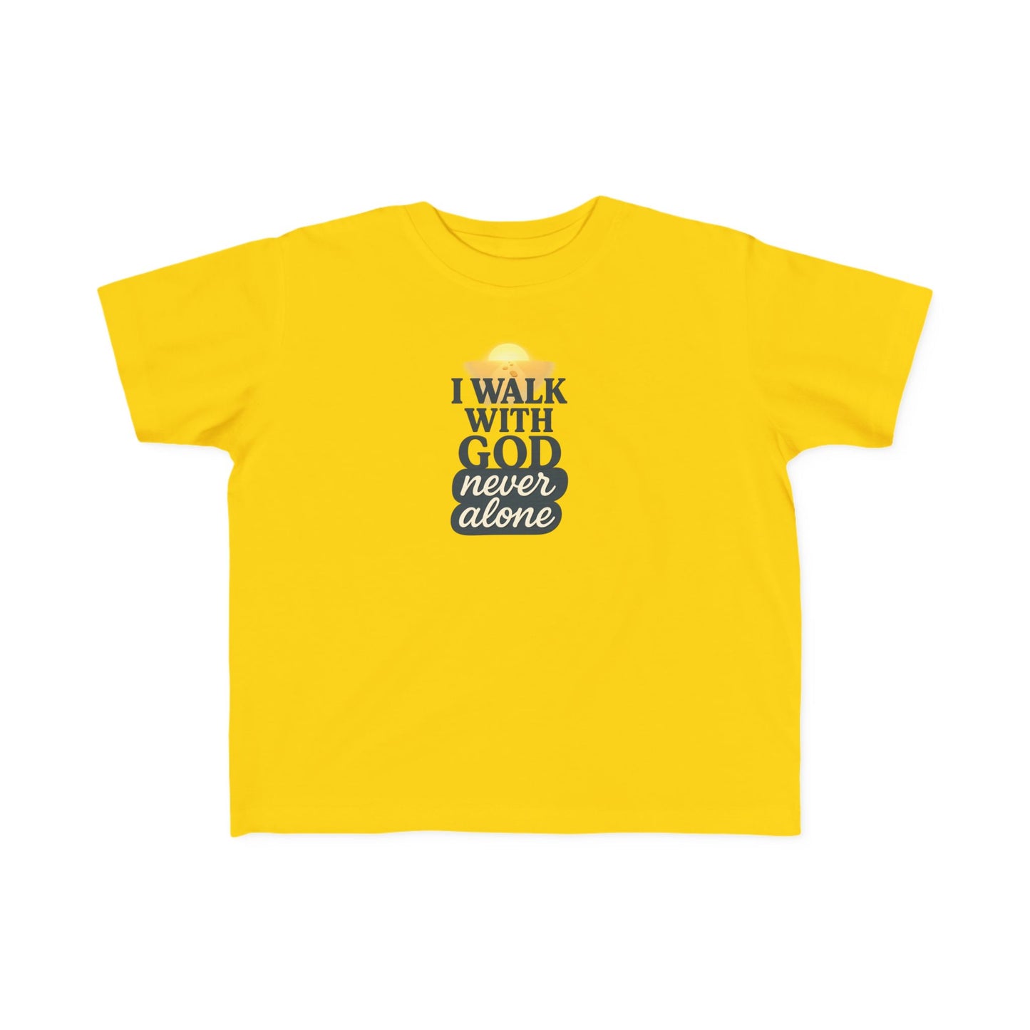 Toddler Tee — I Walk With God Never Alone