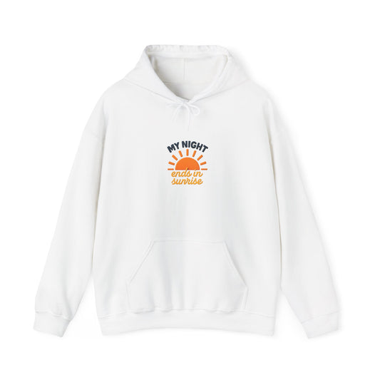 My Night Ends in Sunrise Hoodie, Unisex Cozy Sweatshirt, Motivational Hoodie, Gifts for Night Owls, Casual Fashion