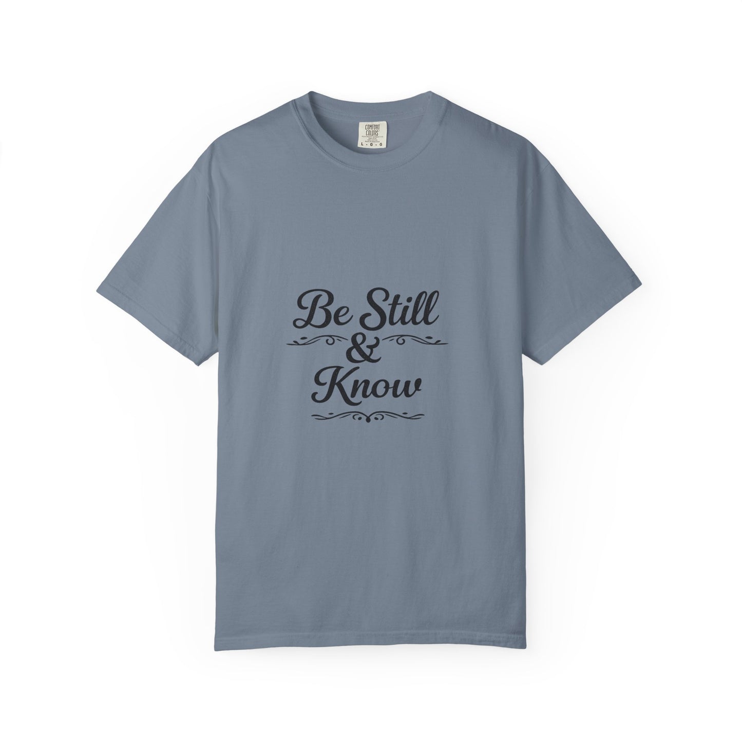 Be Still & Know T-Shirt — Inspirational Faith Graphic Tee