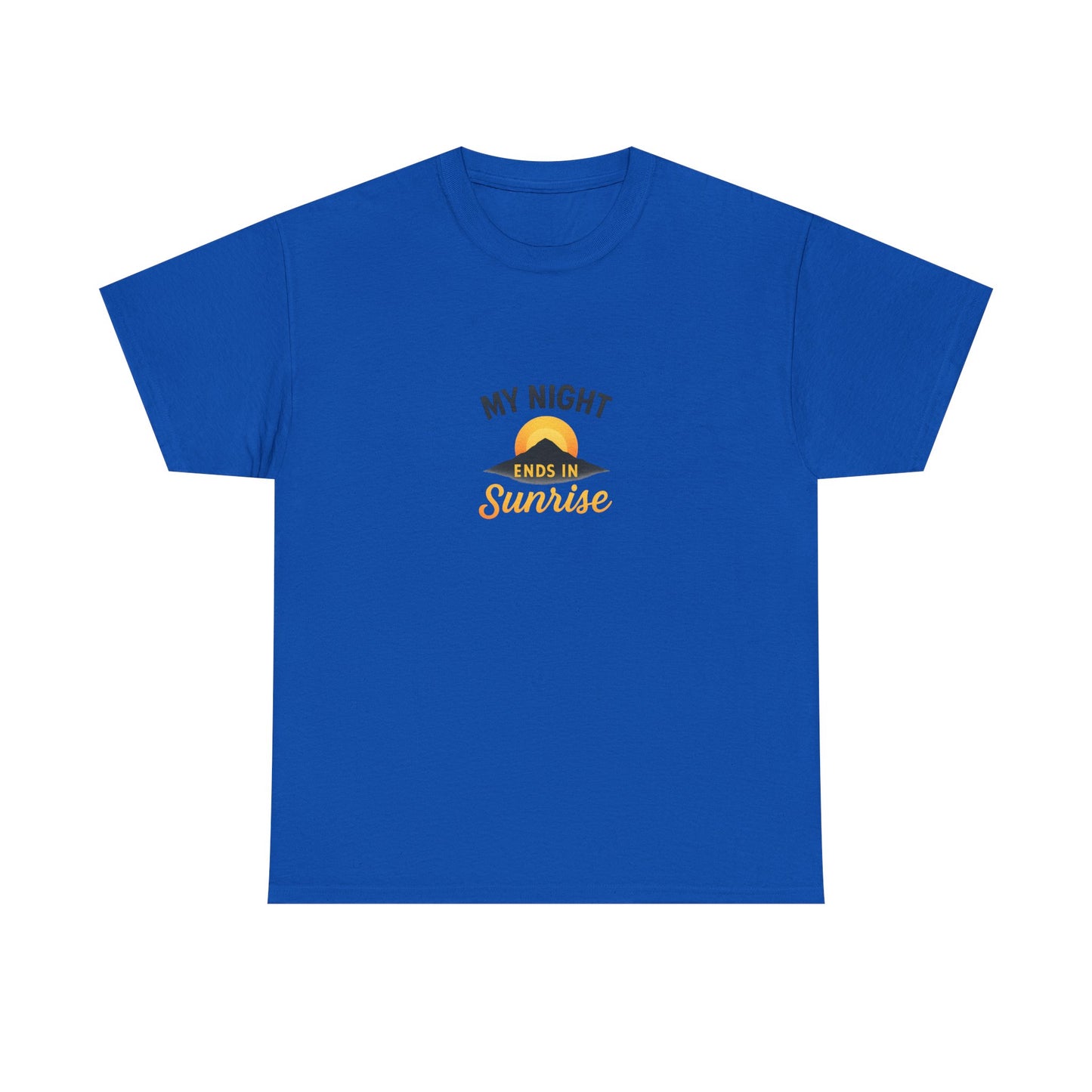 Sunrise Quote T-Shirt | Unisex Heavy Cotton Tee, Motivational Shirt, Gift for Night Owls, Everyday Wear, Chill Vibes