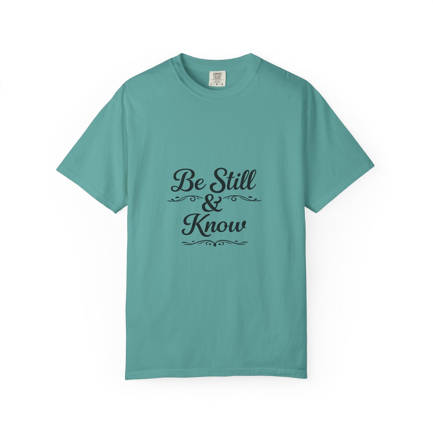 Be Still & Know T-Shirt — Inspirational Faith Graphic Tee